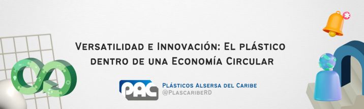Versatilidad e Innovación - El plástico dentro de una Economía